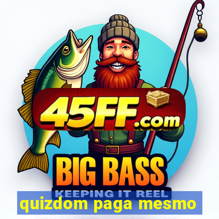 quizdom paga mesmo